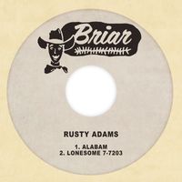 Rusty Adams - Alabam / Lonesome 7-7203