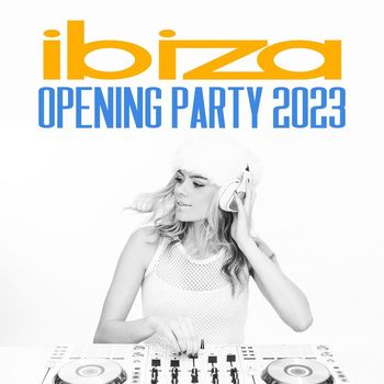 Various Artists - Ibiza Opening Party 2023