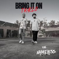 The Nameless - BRING IT ON, TRAELO