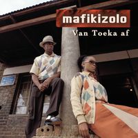 Mafikizolo - Van Toeka Af