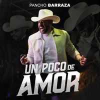 Pancho Barraza - Un Poco de Amor
