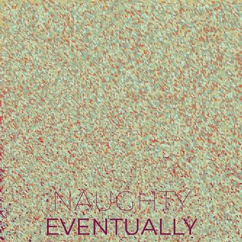 Various Artists - Naughty Eventually