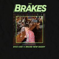 The Brakes - Dice God / Brand New Daddy (Explicit)