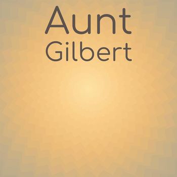 Various Artists - Aunt Gilbert