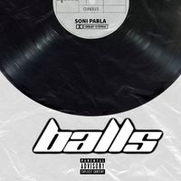 Soni Pabla - Balls (Explicit)
