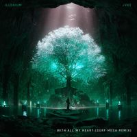 ILLENIUM & JVKE - With All My Heart (Surf Mesa Remix)