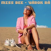 Miss Bee - Várok rá