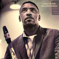 Teddy Edwards - UpGraded Masters (All Tracks Remastered)