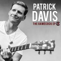Patrick Davis - The Gamecock EP
