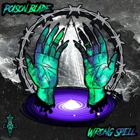 Poison Blade - Wrong Spell