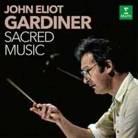 John Eliot Gardiner - Sacred Music