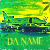 Soni Pabla - Da Name (Explicit)