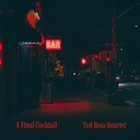 Ted Ross Quartet - A Final Cocktail