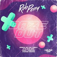 Rob Perry - Dazed Out Ep