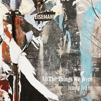 Jenny Jones - All The Things We Were