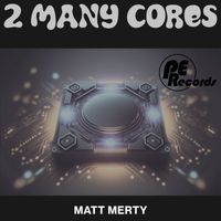 Matt Merty - 2 Many Cores