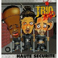 Trio Bad - Haute sécurité