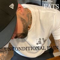 FATS - Unconditional Pain (Explicit)