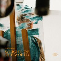 Forward - Weight Of The World