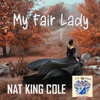 Nat King Cole - Nat Sings My Fair Lady