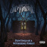 Sicknature - Paintings of a Withering Forest (Explicit)