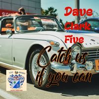 Dave Clark Five - Catch Us if You Can