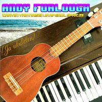 Andy Furlough - Tarviin vain naisen ja Aperol Spritzii (ja ukulelen)