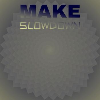 Various Artists - Make Slowdown
