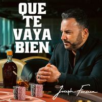 Joseph Fonseca - Que Te Vaya Bien