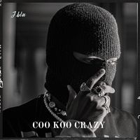 J.Blu - Coo Koo Crazy