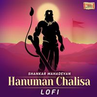 Shankar Mahadevan - Hanuman Chalisa (LoFi)