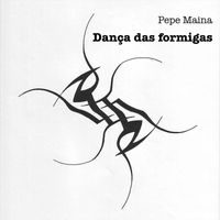 Pepe Maina - Dança Das Formigas