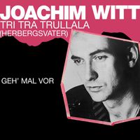 Joachim Witt - Tri Tra Trullala (Herbergsvater) (2023 Remaster)