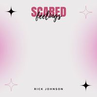 Rick Johnson - Scared Feelings