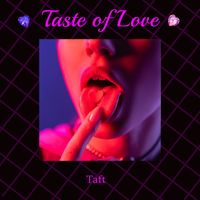 TAFT - Taste of love