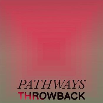 Various Artists - Pathways Throwback