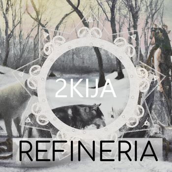 2Kija - Refineria