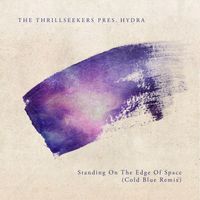 The Thrillseekers presents Hydra - Standing On the Edge of Space (Cold Blue Remix)