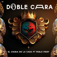 El Chima En La Casa - Doble Cara (feat. Pablo Piddy)