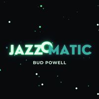 Bud Powell - JazzOmatic