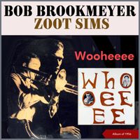Bob Brookmeyer, Zoot Sims - Whooeeee (Album of 1956)
