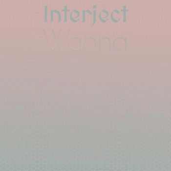 Various Artists - Interject Wanna