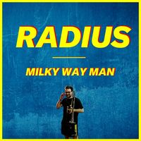 Radius - Milky Way Man