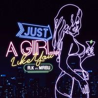 A.K - Just A Girl Like You