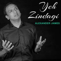 Alexander James - Yeh Zindagi