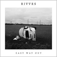 Rivvrs - Easy Way Out