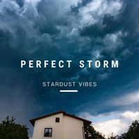 Stardust Vibes - Perfect Storm