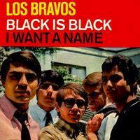 Los Bravos - Black Is Black / I Want A Name