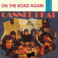 Canned Heat - On The Road Again / Boogie Music