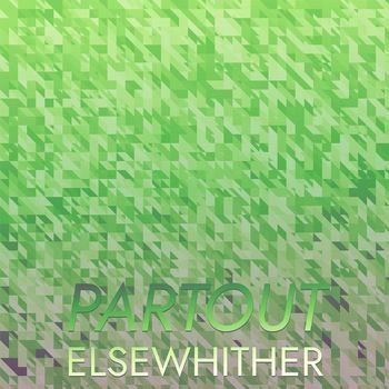 Various Artists - Partout Elsewhither